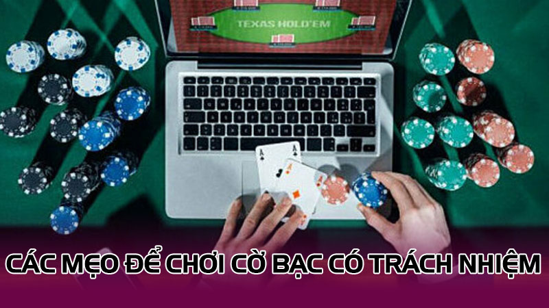 Các mẹo để chơi cờ bạc có trách nhiệm