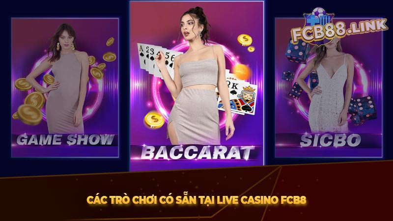 Live casino Fcb8 | Đánh bại cảm xúc để chiến thắng game Các trò chơi có sẵn tại Live Casino Fcb8