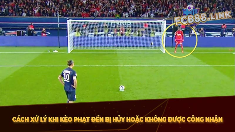 Kèo phạt đền là gì? | Tổng quan và hướng dẫn đặt cược kèo Cách xử lý khi kèo phạt đền bị hủy hoặc không được công nhận