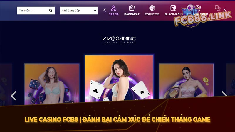 Live casino Fcb8 | Đánh bại cảm xúc để chiến thắng game Live casino Fcb8 | Đánh bại cảm xúc để chiến thắng game