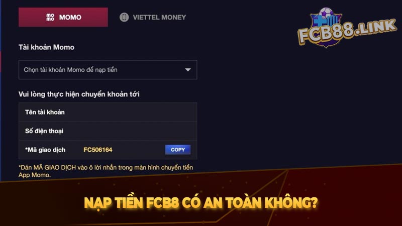Nạp tiền FCB8 | Dễ dàng - An toàn - Nhanh chóng và hiệu quả Nạp tiền FCB8 có an toàn không?