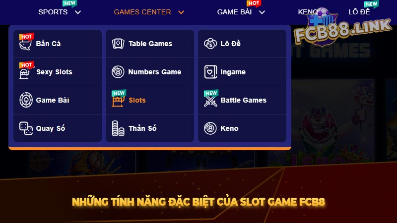 Trò chơi Slot game Fcb8 | Hướng dẫn chi tiết từ A đến Z FCB8 Những tính năng đặc biệt của Slot game Fcb8