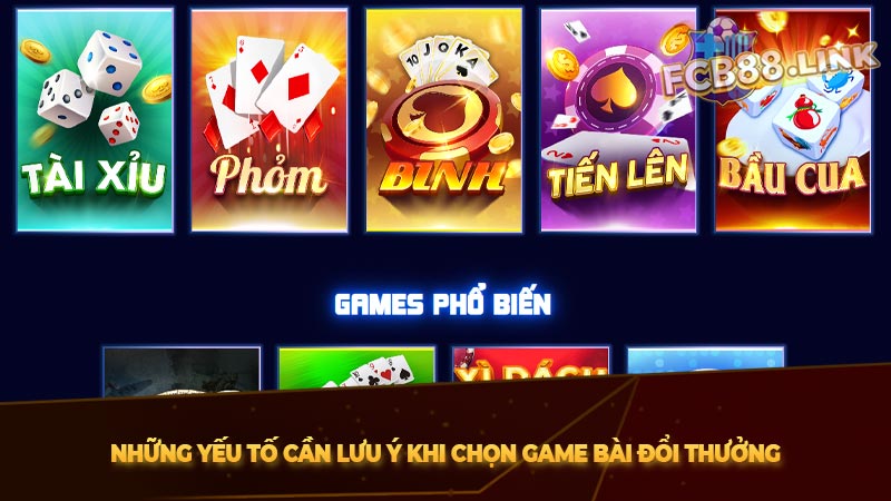 Game bài đổi thưởng | Thế giới giải trí và kiếm tiền vô tận Những yếu tố cần lưu ý khi chọn game bài đổi thưởng