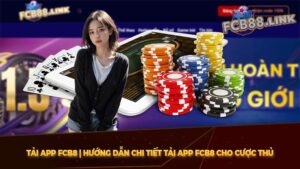 Hướng dẩn tải app FCB8 IOS và Android chuẩn xác nhất 2025