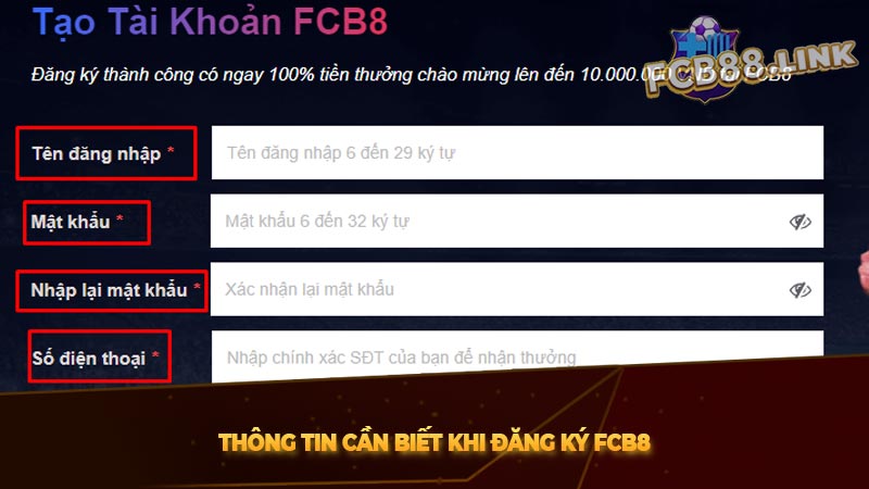 Đăng ký Fcb8 | Hướng dẫn chi tiết các bước đăng ký tài khoản Thông tin cần biết khi đăng ký Fcb8