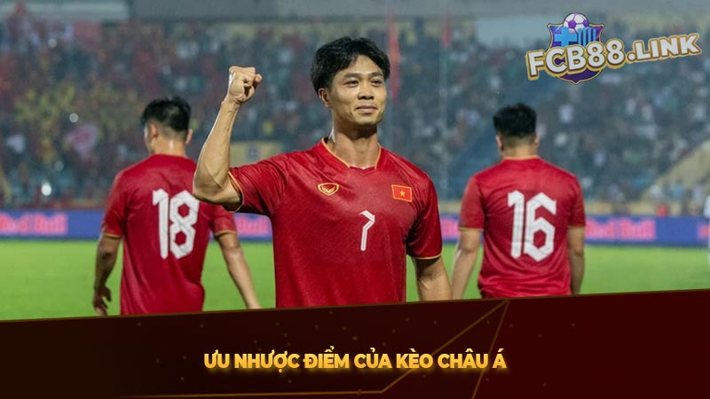 Khái niệm kèo châu Á là gì? | 5 Cách đọc kèo Châu Á chuẩn Ưu nhược điểm của kèo châu Á