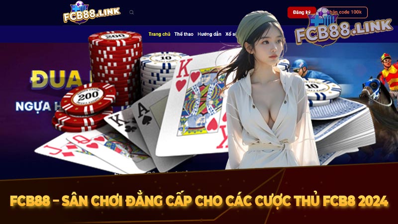 FCB88 ® FCB8 ® TRANG CHỦ FCB88.COM CHÍNH THỨC ĐĂNG KÝ - ĐĂNG NHẬP VN