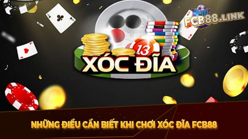 Xóc đĩa Fcb88 - Sân chơi kiếm tiền của nhưng tay chơi đích thực Những điều cần biết khi chơi Xóc đĩa Fcb88