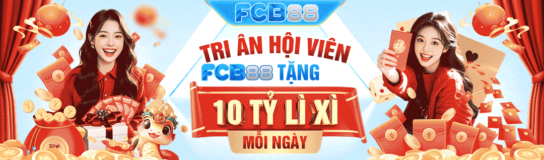 FCB88 lì xì 10 tỷ mỗi ngày